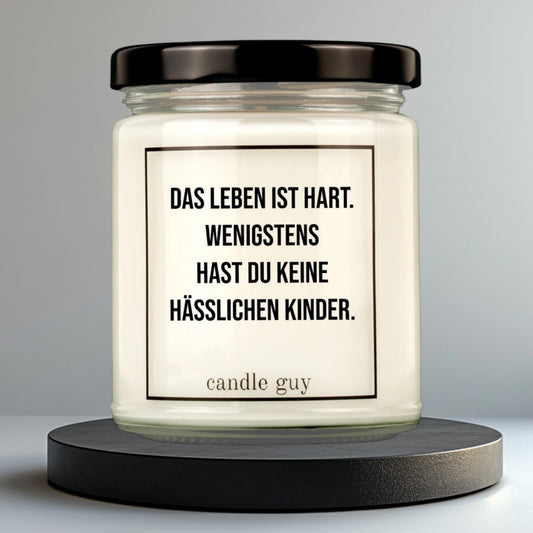 candle guy Duftkerze | Das Leben ist hart. Wenigstens hast Du keine hässlichen Kinder. - Wash it Out